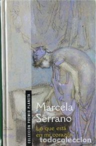 books: LO QUE ESTA EN MI CORAZON - MARCELA SERRANO